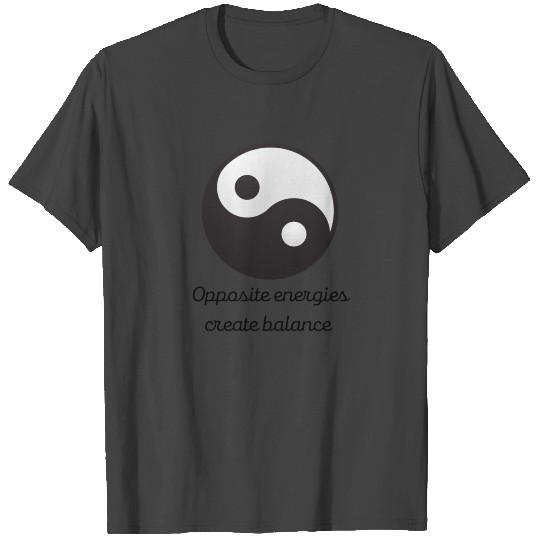 Ying yang _ opposite energies create balance T Shirts