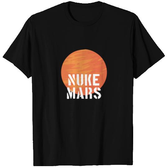 ASTRONOMY / FUNNY STATEMENT: Nuke Mars T Shirts