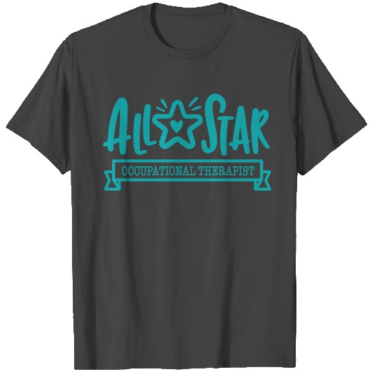 All Star Occupational Therapist, T Shirts