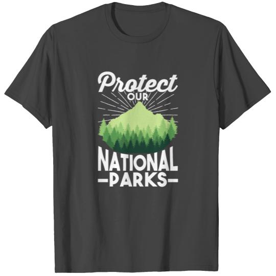 Nature Lover Gift - Protect Our National Parks T Shirts