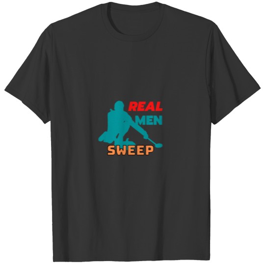 Curling Real men sweep for mens T Shirts