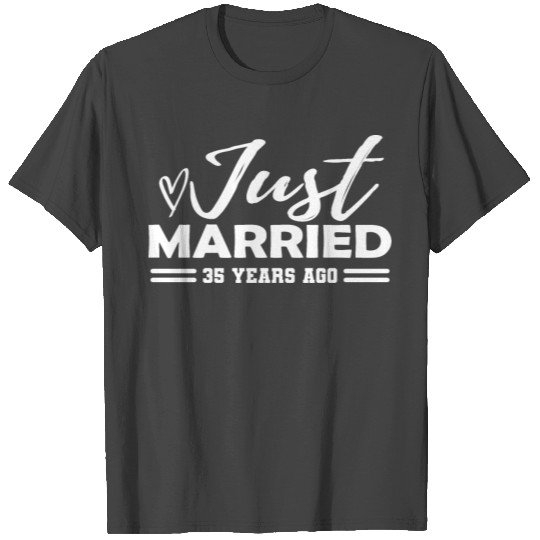 35th wedding anniversary - Just married T Shirts