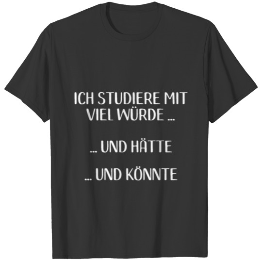 Study / Student / University / Funny Saying T-shirt
