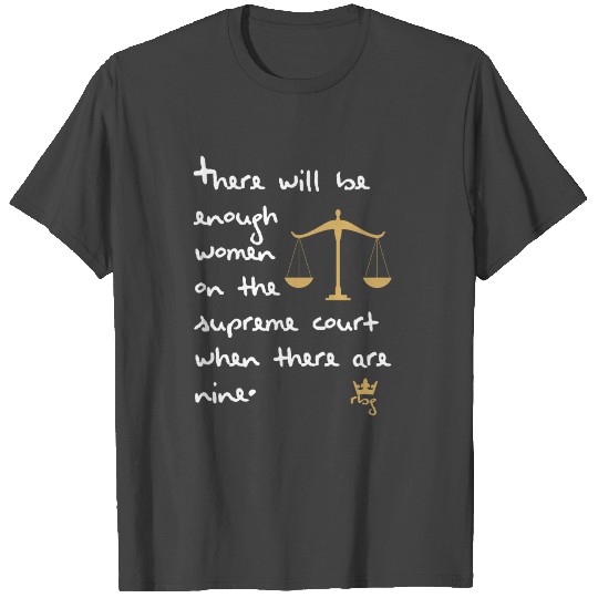 When There Are Nine Ruth Bader Ginsburg T Shirts