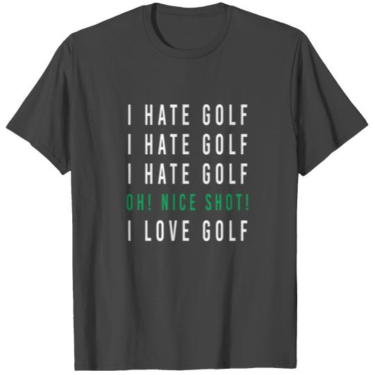 I Hate Golf Nice Shot Golf Ball Clubs Golfers T Shirts