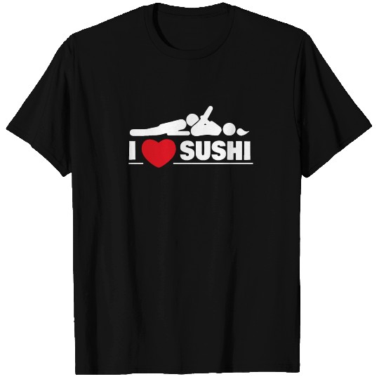 I Love Sushi T Shirts