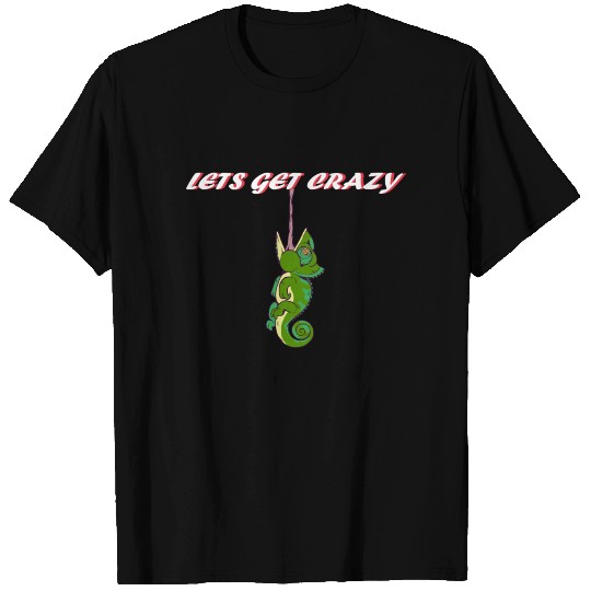 lets get crazy chameleon T Shirts