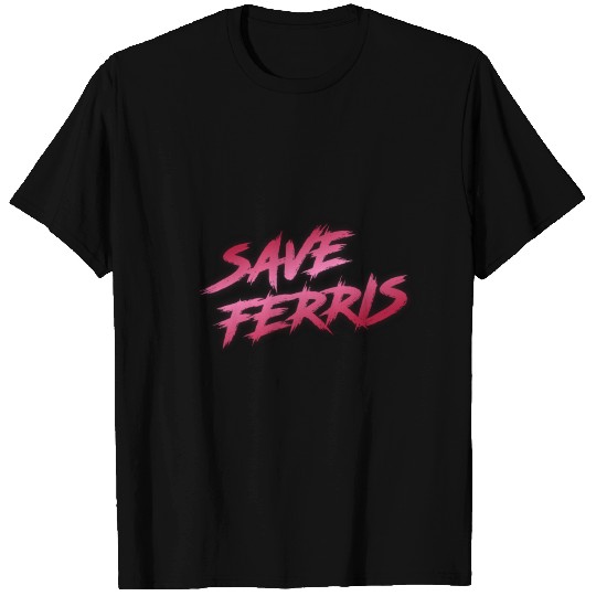 Save Ferris T Shirts