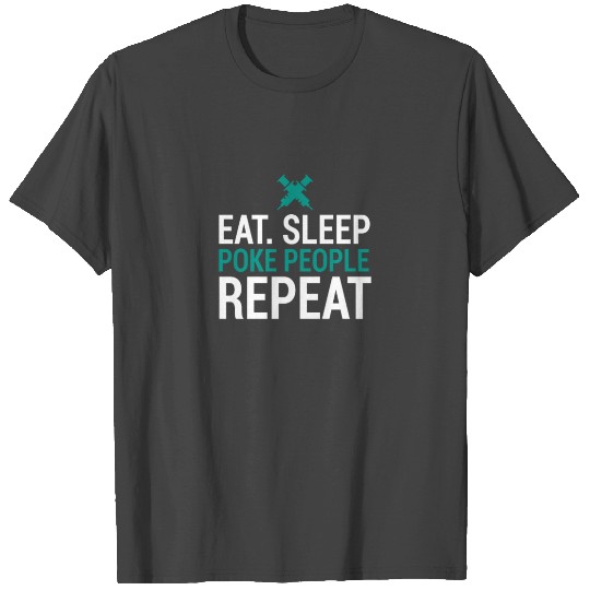Eat Sleep Poke People Repeat T Shirts