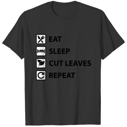 Eat Sleep Cut Leaves Repeat Shirt Leaf Cutter Ants T-shirt