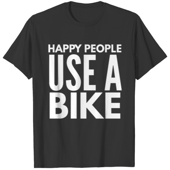 Happy People Use A Bike T Shirts