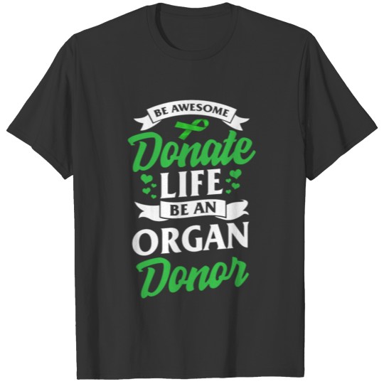 Be Awesome Donate Life Organ Donor Transplant T-shirt
