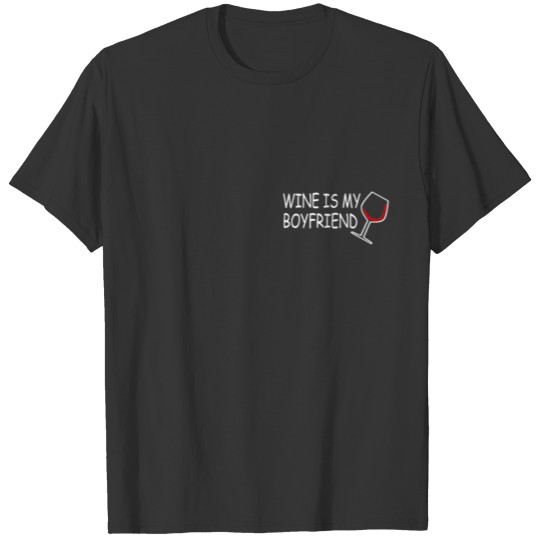 Wine Glass Wine Love Boyfriend Wine Festival Gift T-shirt