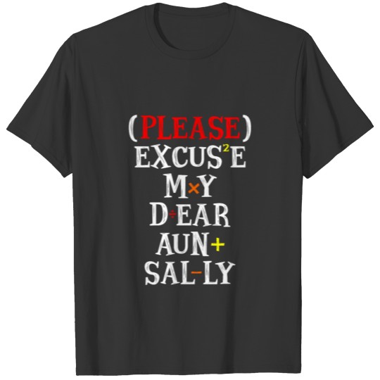 Please excuse my dear aunt sally T Shirts