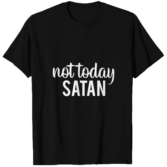 not today satan T Shirts