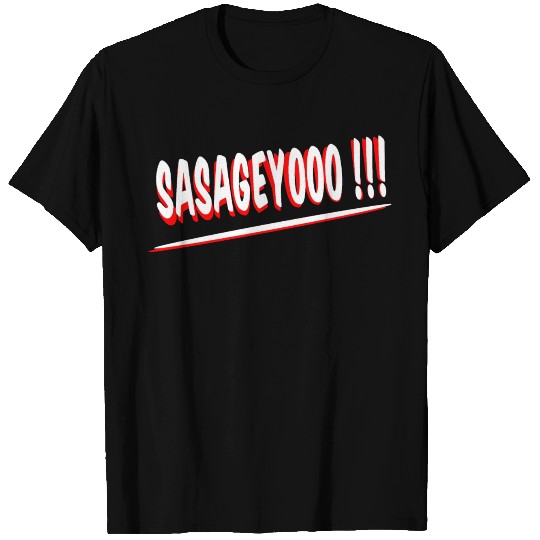 CITATION MANGA ANIME - SASAGEYO SNK T Shirts