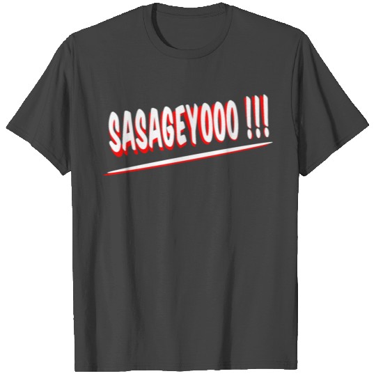 CITATION MANGA ANIME - SASAGEYO SNK T Shirts