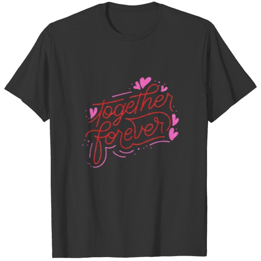 Together Forever T-shirt