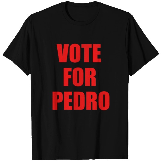 Vote for pedro T Shirts