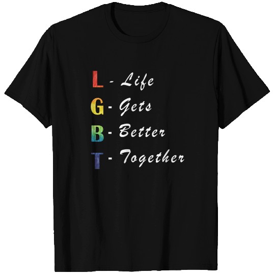 LGBT Queer Pride Gift Life Gets Better Together T Shirts