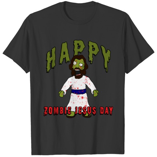 Happy Zombie Jesus Day! T-shirt