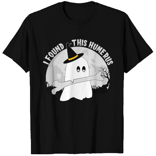 I Found this Humerus Boo Ghost Scary Halloween T Shirts