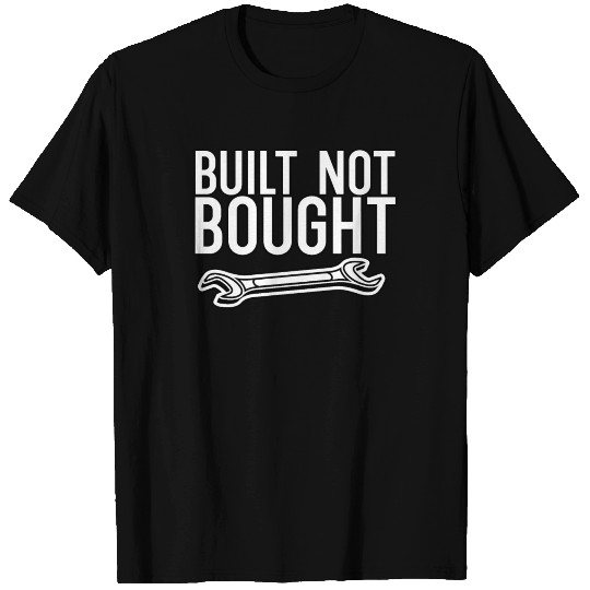Built Not Bought T Shirts