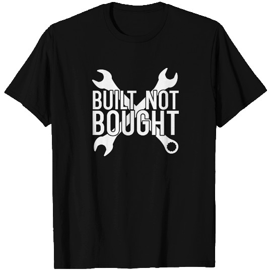 Built Not Bought T Shirts