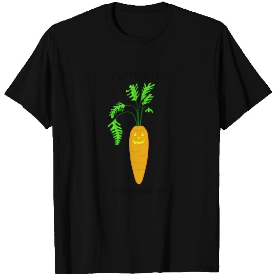 Pumpkins were sold out carrot - Halloween T Shirts