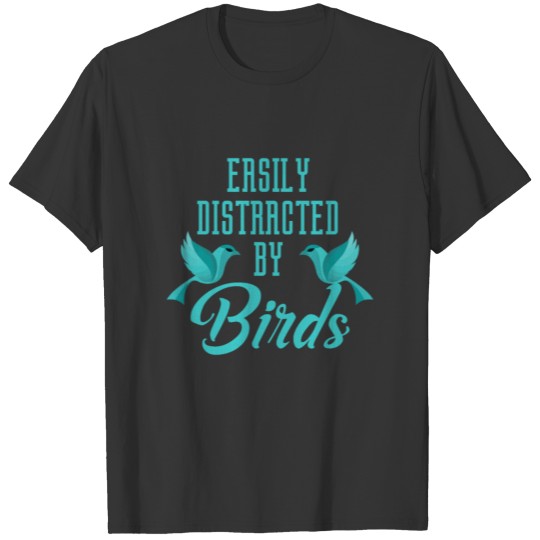 Easily Distracted by Bird T-shirt