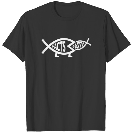 Facts versus faith atheism - atheist gift T Shirts