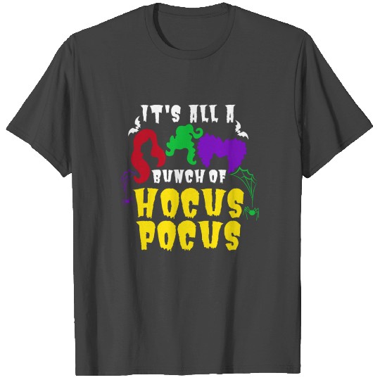 It's All A Bunch Of Hocus Pocus Halloween T Shirts