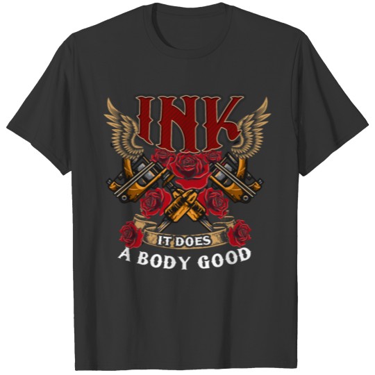 Cute & Funny Ink It Does A Body Good Tattoo Inked T Shirts