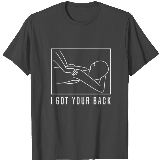 MASSAGE THERAPIST i got your back T Shirts