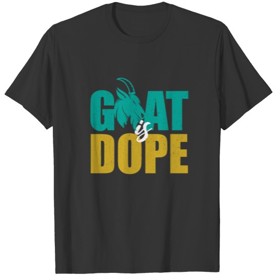 Goat Is Dope Funny Rancher Gift Humor Farmer T Shirts