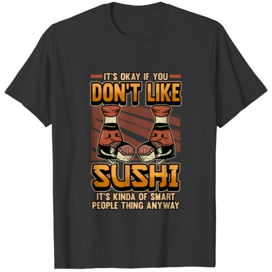 Sushi Soy Wasabi Fish Fast Food Saying Gift T-shirt