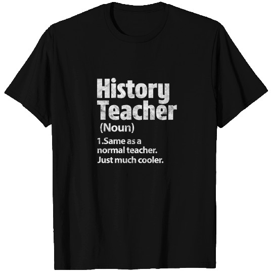 History Teacher Definition T Shirts
