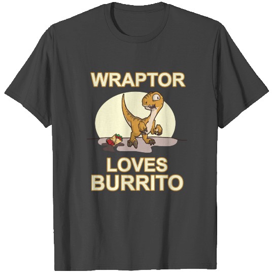 Velociraptor T Shirts | Burrito Dinosaur Pun