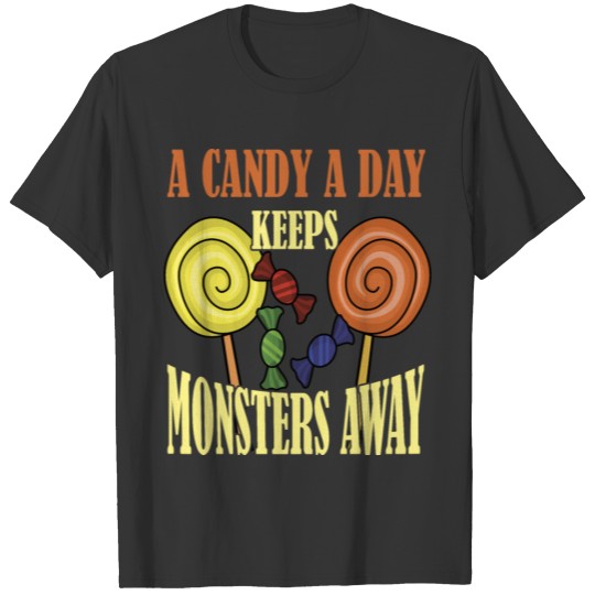 A Candy A Day Keeps Monsters Away Halloween Saying T-shirt