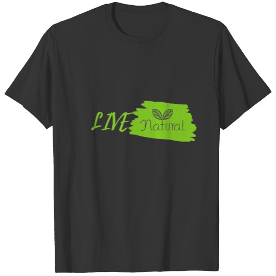 live natural T-shirt