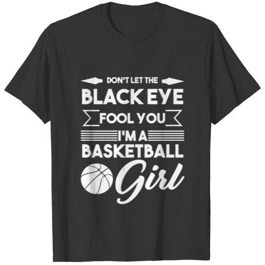 Basketball T Shirts - Don't Let The Black Eye Fool