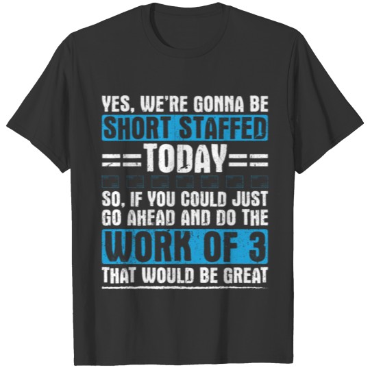 Humor Postal Worker Design Quote Stor Staffed Toda T-shirt