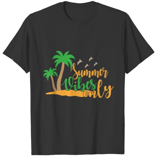 Summer vibes only T-shirt