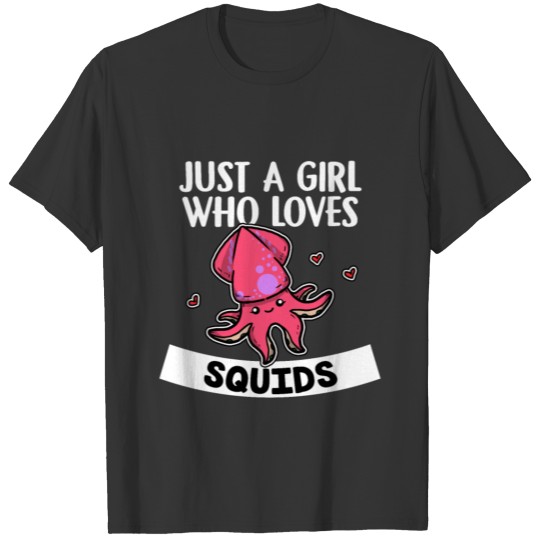 Just A Girl Who Loves Squids Cute Squid Costume T-shirt