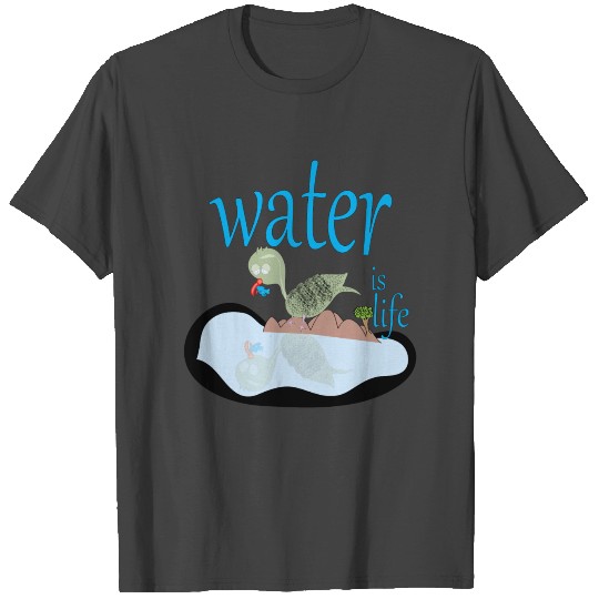 water is life T Shirts