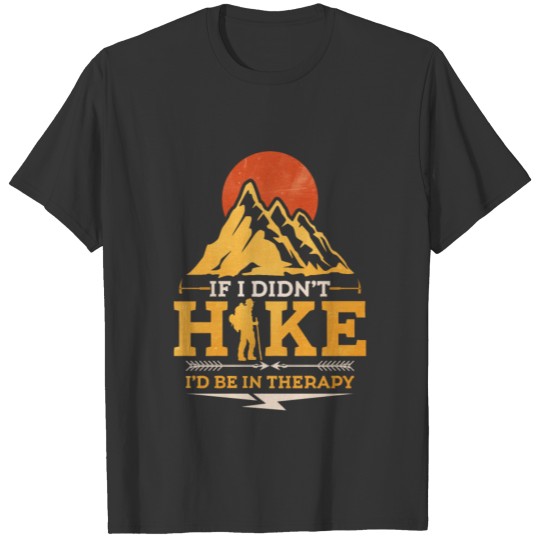 Hiking Funny Hiking Gift T-shirt