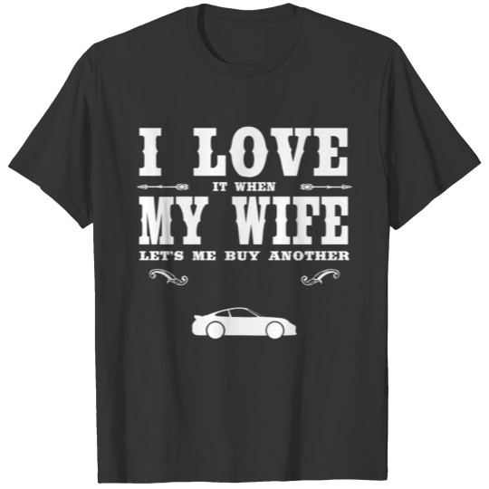 Automobile I Love My Wife - Funny Automobile Lover T Shirts