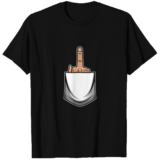 Middle Finger Pulled Out Of The Pocket T Shirts