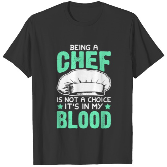 Chef chef's hat quote saying T-shirt