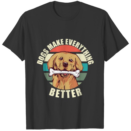 Dogs make Everything Better Retro T-shirt